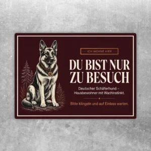 Aufkleber mit Deutschem Schäferhund, bordeauxrotem Hintergrund und Text Du bist nur zu Besuch für Eingänge.