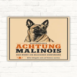 Malinois Schild mit Text „Achtung Malinois, hier wohnt ein belgischer Schäferhund“ als bedrucktes Hundeschild.