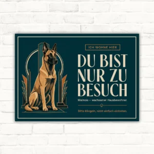 Malinois Schild im Querformat mit Text „Ich wohne hier – Du bist nur zu Besuch“ als Hundeschild für Haustür oder Zaun.