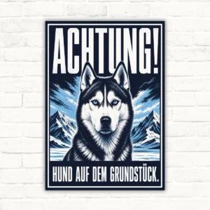 Hundeschild mit Husky-Motiv und Wortlaut „Achtung! Hund auf dem Grundstück.“ als bedrucktes Warnschild.
