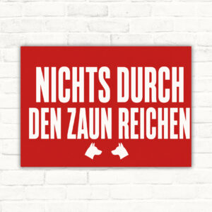 Hundeschild Achtung bitte nichts durch den Zaun reichen mit gut lesbarem Motiv und klarer Beschriftung als bedrucktes Schild aus Aluminium-Verbundplatte.