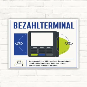 Bezahlterminal Schild mit Text „Angezeigte Hinweise beachten und persönliche Daten nicht sichtbar hinterlassen“.