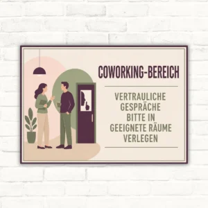 Coworking-Bereich Schild mit Text „Vertrauliche Gespräche bitte in geeignete Räume verlegen“ als Büro-Hinweis.