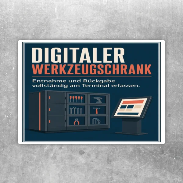 Aufkleber Digitaler Werkzeugschrank mit Hinweis zur vollständigen Erfassung von Entnahme und Rückgabe am Terminal.