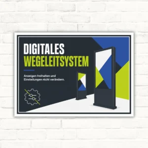 Querformatiges Hinweisschild „Digitales Wegeleitsystem“ mit Text „Anzeigen freihalten und Einstellungen nicht verändern“.