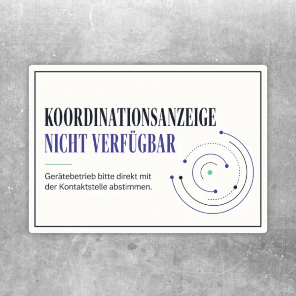 Koordinationsanzeige nicht verfügbar Aufkleber im Querformat mit Hinweistext für Gerätebetrieb und Kontaktstelle.