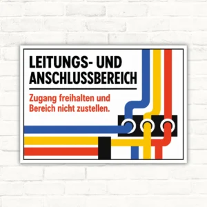 Leitungs- und Anschlussbereich Schild mit Text „Zugang freihalten und Bereich nicht zustellen“ und farbiger Leitungsgrafik.