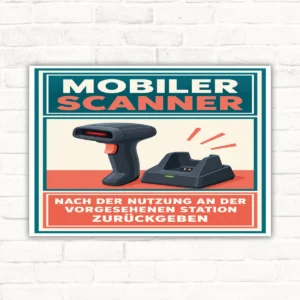 Mobiler Scanner Schild mit Text „nach der Nutzung an der vorgesehenen Station zurückgeben“ als betriebliches Hinweisschild.