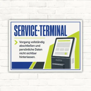 Service-Terminal Schild mit Text „Vorgang vollständig abschließen und persönliche Daten nicht sichtbar hinterlassen“.