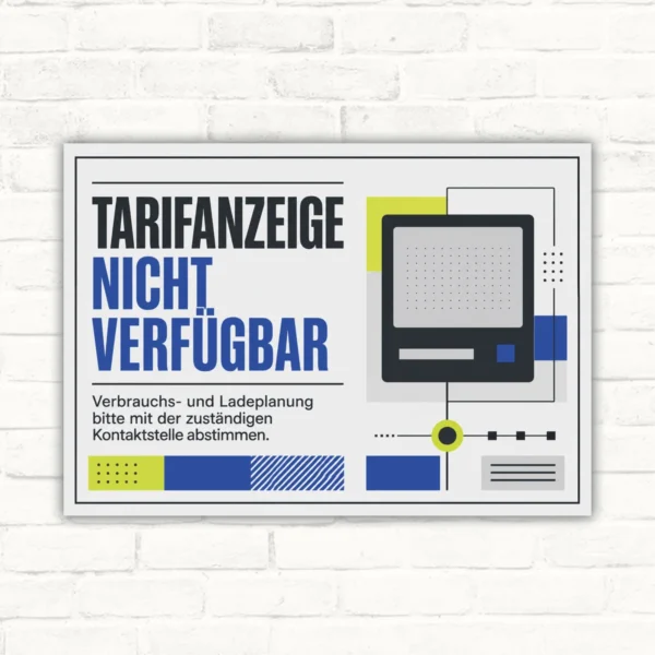 Tarifanzeige nicht verfügbar Schild für Verbrauchs- und Ladeplanung mit gut lesbarem Motiv und klarer Beschriftung als bedrucktes Schild aus Aluminium-Verbundplatte.