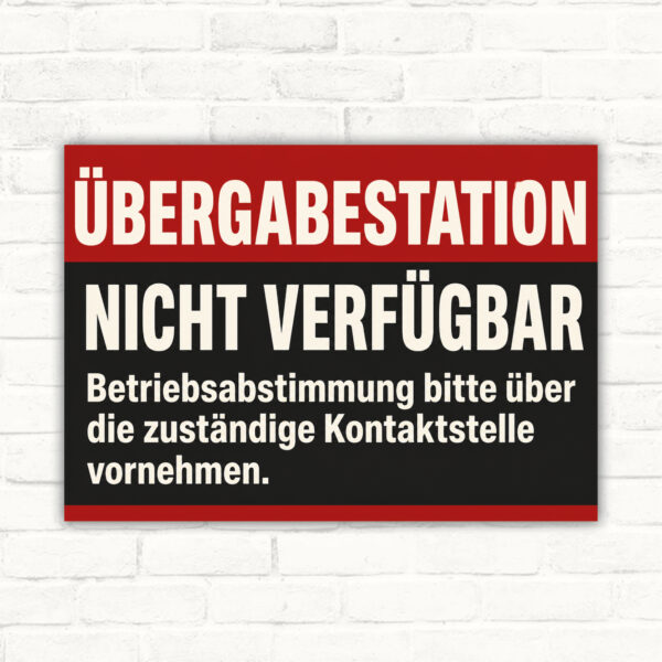 Übergabestation nicht verfügbar Schild – Betriebsabstimmung über Kontaktstelle mit gut lesbarem Motiv und klarer Beschriftung als bedrucktes Schild aus Aluminium-Verbundplatte.