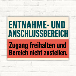 Entnahme- und Anschlussbereich Schild – Zugang freihalten mit gut lesbarem Motiv und klarer Beschriftung als bedrucktes Schild aus Aluminium-Verbundplatte.