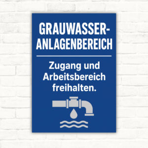 Grauwasser Anlagenbereich Schild – Zugang und Arbeitsbereich freihalten mit gut lesbarem Motiv und klarer Beschriftung als bedrucktes Schild aus Aluminium-Verbundplatte.