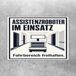 Aufkleber mit Assistenzroboter im Flur und Text Assistenzroboter im Einsatz, Fahrbereich freihalten.