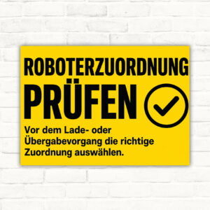 Roboterzuordnung prüfen Schild mit Text vor Lade- oder Übergabevorgang und Illustration eines mobilen Roboters.