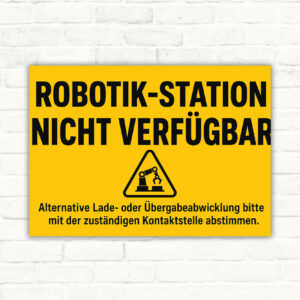 Hinweisschild „Station nicht verfügbar“ mit Text zur alternativen Lade- oder Übergabeabwicklung und Robotik-Motiv.