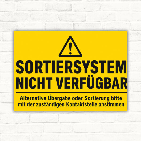 Hinweisschild Sortiersystem nicht verfügbar – alternative Übergabe abstimmen mit gut lesbarem Motiv und klarer Beschriftung als bedrucktes Schild aus Aluminium-Verbundplatte.