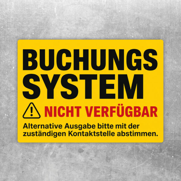 Aufkleber im Querformat mit Text Buchungssystem nicht verfügbar und Hinweis zur alternativen Ausgabe über Kontaktstelle.