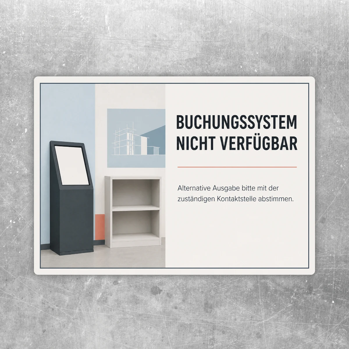 Aufkleber im Querformat mit Text Buchungssystem nicht verfügbar und Hinweis zur alternativen Ausgabe über Kontaktstelle.
