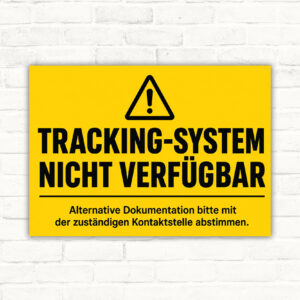 Hinweisschild mit Text „Tracking-System nicht verfügbar“ und Hinweis zur alternativen Dokumentation im Querformat.