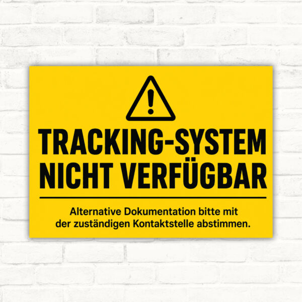 Hinweisschild mit Text „Tracking-System nicht verfügbar“ und Hinweis zur alternativen Dokumentation im Querformat.