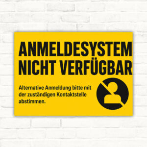 Hinweisschild mit Text „Anmeldesystem nicht verfügbar“ und Hinweis zur alternativen Anmeldung bei Kontaktstelle.