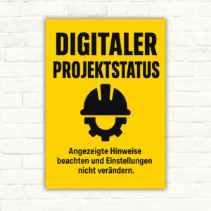 Digitaler Projektstatus Schild mit Wortlaut „Hinweise beachten und Einstellungen nicht verändern“ im Art-déco-Design.