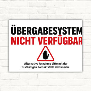 Querformat-Hinweisschild mit Text „Übergabesystem nicht verfügbar“ und Hinweis zur alternativen Annahme.
