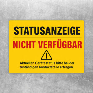 Aufkleber mit Text Statusanzeige nicht verfügbar und Hinweis, den aktuellen Gerätestatus bei der Kontaktstelle zu erfragen.