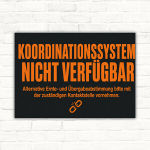 Hinweisschild mit Wortlaut „Koordinationssystem nicht verfügbar“ zur Ernte- und Übergabeabstimmung im Querformat.