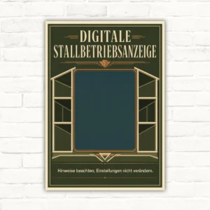 Stallbetriebsanzeige Schild mit Text „Digitale Stallbetriebsanzeige“ und Hinweis „Einstellungen nicht verändern“.