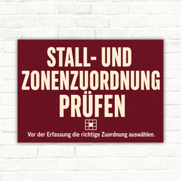 Stall- und Zonenzuordnung Schild mit Text „Prüfen“ und Hinweis zur richtigen Zuordnung vor der Erfassung.