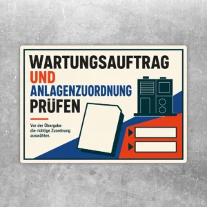 Wartungsauftrag Aufkleber im Querformat mit Hinweis, Anlagenzuordnung vor der Übergabe zu prüfen.