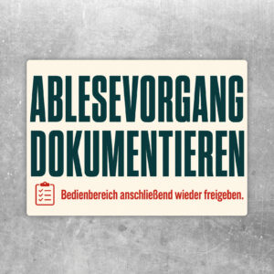 Aufkleber mit Text Ablesevorgang dokumentieren und Hinweis Bedienbereich anschließend wieder freigeben im Querformat.