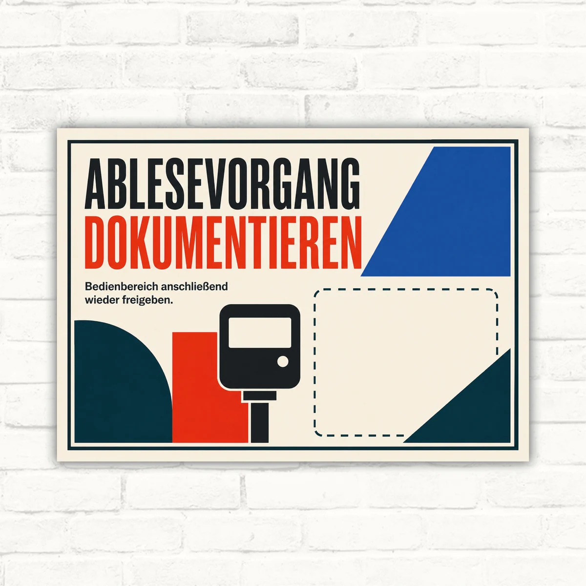 Hinweisschild Ablesevorgang dokumentieren – Bedienbereich wieder freigeben mit gut lesbarem Motiv und klarer Beschriftung als bedrucktes Schild aus Aluminium-Verbundplatte.