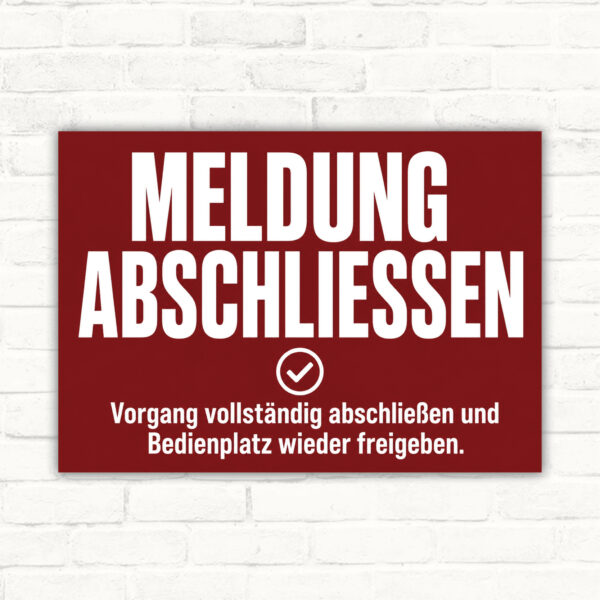 Hinweisschild Meldung abschließen – Bedienplatz freigeben mit gut lesbarem Motiv und klarer Beschriftung als bedrucktes Schild aus Aluminium-Verbundplatte.
