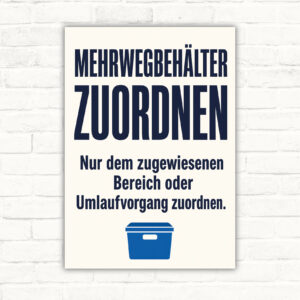 Mehrwegbehälter zuordnen Schild mit Text „Nur dem zugewiesenen Bereich oder Umlaufvorgang zuordnen“ und zwei Boxen.