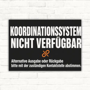Hinweisschild mit Text „Koordinationssystem nicht verfügbar“ und Zusatz zur alternativen Ausgabe oder Rückgabe.