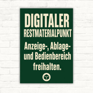 Hinweisschild „Digitaler Restmaterialpunkt“ mit Ablage- und Gerätegrafik sowie Text „Bedienbereich freihalten“.