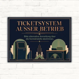 Ticketsystem außer Betrieb Schild – alternative Anmeldung über Kontaktstelle mit gut lesbarem Motiv und klarer Beschriftung als bedrucktes Schild aus Aluminium-Verbundplatte.