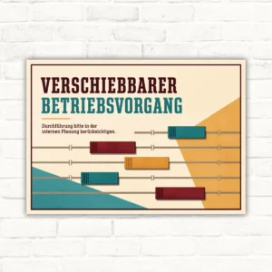 Hinweisschild mit Text „Verschiebbarer Betriebsvorgang“ und Planungsbalken für interne Abstimmung im Querformat.