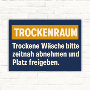 Trockenraum Schild mit Text „Trockene Wäsche bitte zeitnah abnehmen und Platz freigeben“ im Querformat.