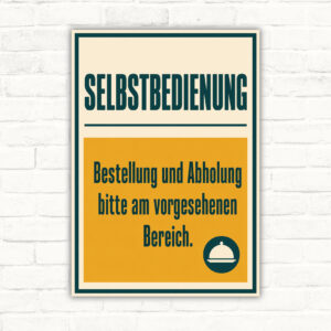Selbstbedienung Schild mit Wortlaut „Bestellung und Abholung bitte am vorgesehenen Bereich“ für Thekenbereiche.