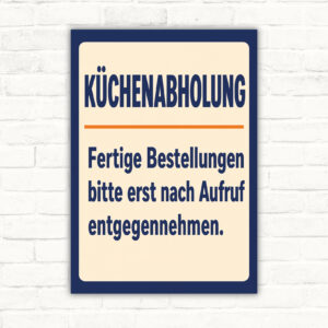 Küchenabholung Schild – Fertige Bestellungen erst nach Aufruf entgegennehmen mit gut lesbarem Motiv und klarer Beschriftung als bedrucktes Schild aus Aluminium-Verbundplatte.
