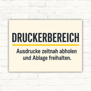 Druckerbereich Schild – Ausdrucke zeitnah abholen und Ablage freihalten mit gut lesbarem Motiv und klarer Beschriftung als bedrucktes Schild aus Aluminium-Verbundplatte.