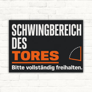 Hinweisschild mit Text „Schwingbereich des Tores – Bitte vollständig freihalten“ und Illustration eines geöffneten Tores.