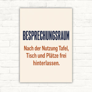 Besprechungsraum Schild mit Text „Nach der Nutzung Tafel, Tisch und Plätze frei hinterlassen“ für Meetingräume.