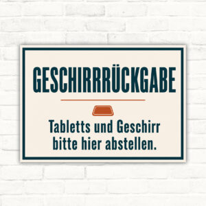 Geschirrrückgabe Schild – Tabletts und Geschirr hier abstellen mit gut lesbarem Motiv und klarer Beschriftung als bedrucktes Schild aus Aluminium-Verbundplatte.