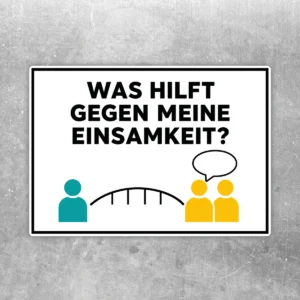 Querformatiger Spaßschild Einsamkeit Aufkleber mit dem Spruch „Was hilft gegen meine Einsamkeit?“ in Schwarz, Türkis und Gelb.