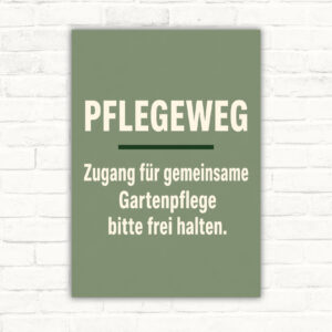 Pflegeweg Schild mit Text „Zugang für gemeinsame Gartenpflege bitte frei halten“ und Gartenweg-Motiv im Hochformat.